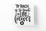 To Teach Is To Touch A Life Forever Teacher Sticker by WinsterCreations™ Official Store