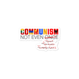 Communism - Not Even Once Bubble-free stickers by Proud Libertarian