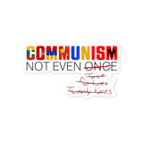 Communism - Not Even Once Bubble-free stickers by Proud Libertarian