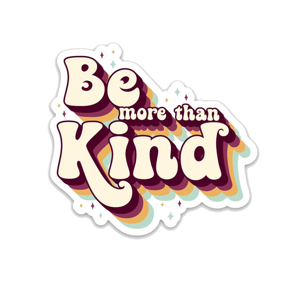 Be More Than Kind Sticker by Kind Cotton