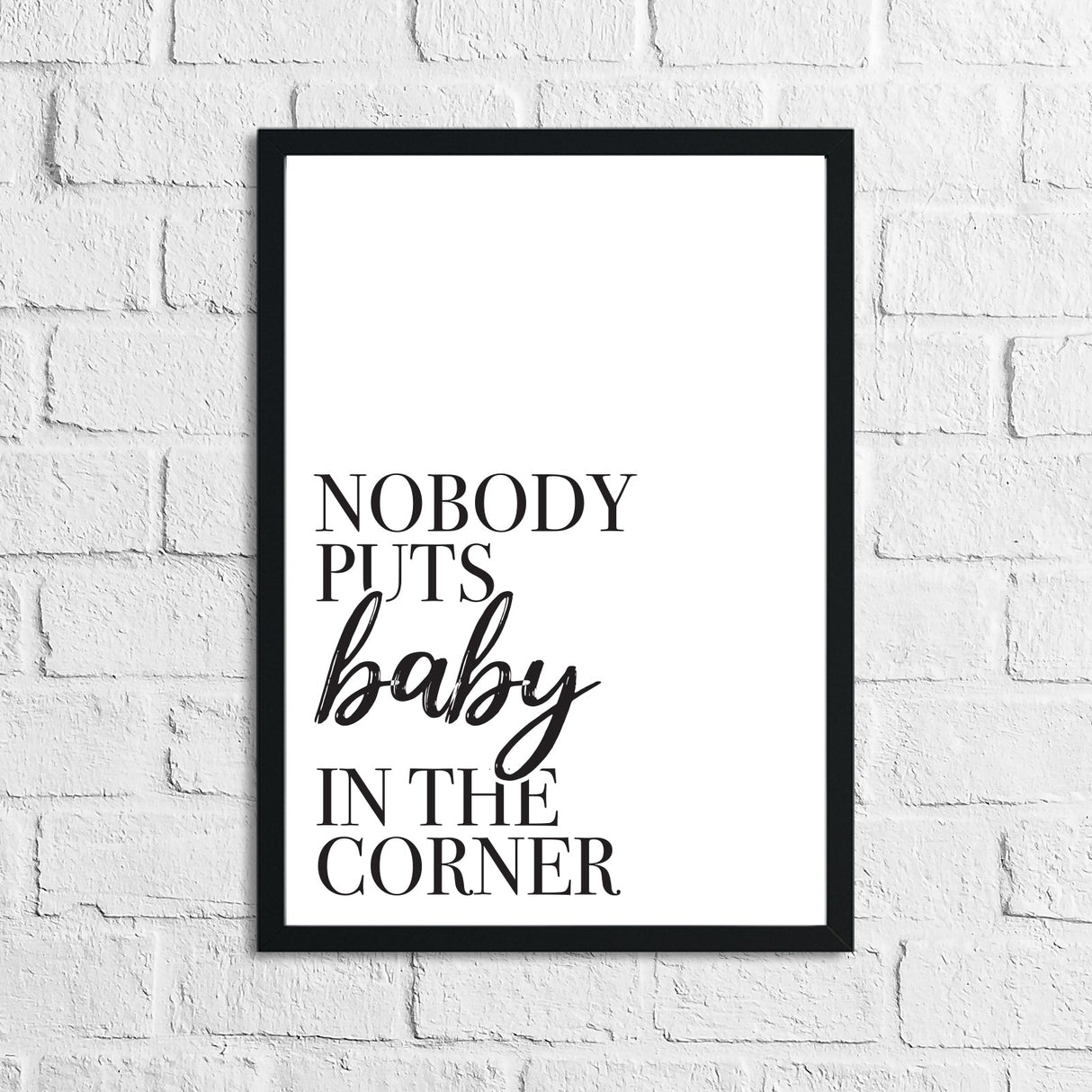 Nobody Puts Baby In The Corner Dressing Room Simple Wall Home Decor Print by WinsterCreations™ Official Store