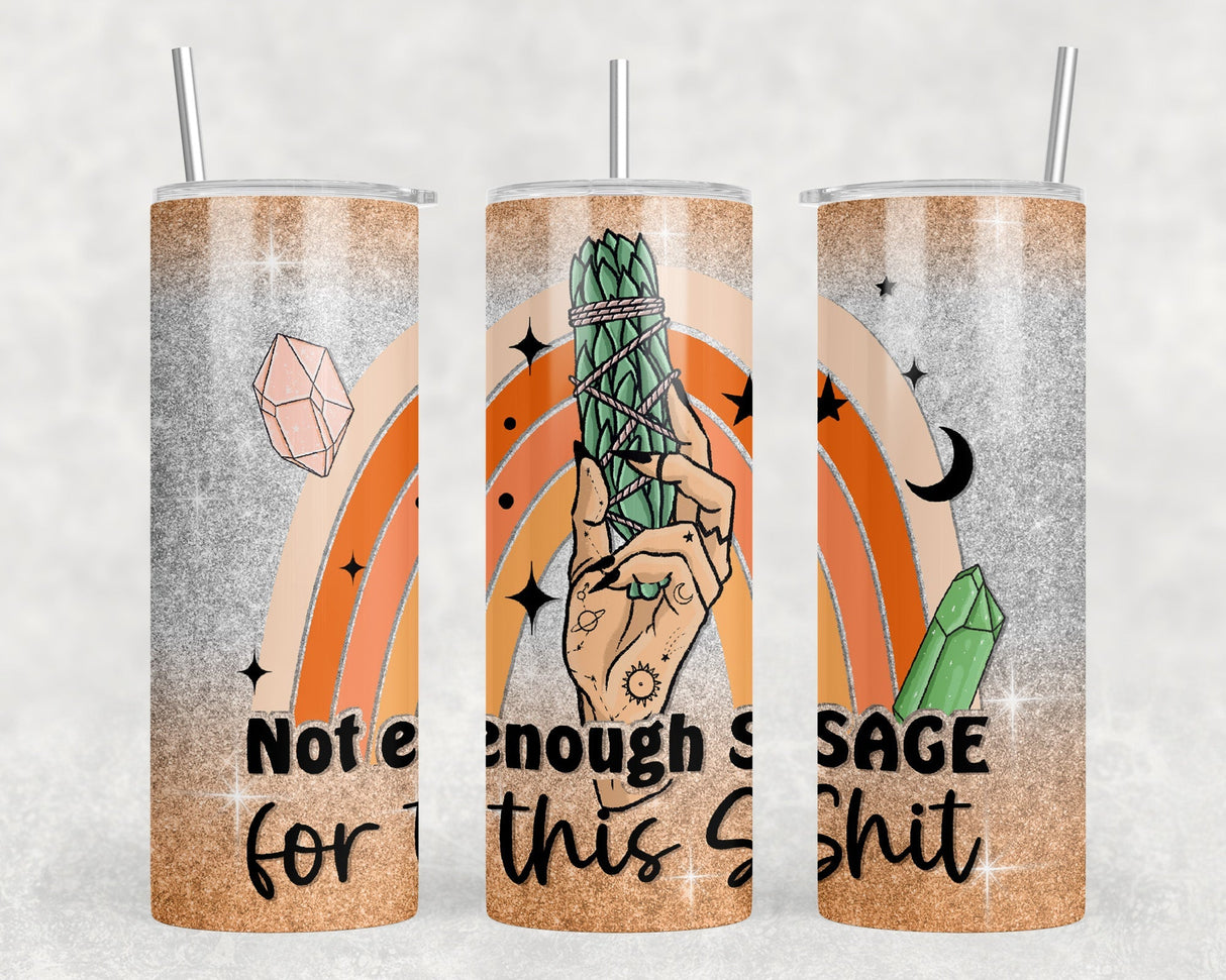 Not Enough Sage For This Shit - 20 oz Steel Skinny Tumbler - Optional Blue Tooth Speaker - Speaker Color will Vary by Rowdy Ridge Co