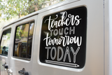 Teachers Touch Tomorrow Today Teacher Sticker by WinsterCreations™ Official Store