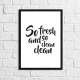 So Fresh And So Clean Clean Bathroom Wall Decor Print by WinsterCreations™ Official Store