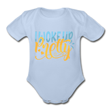 I woke up pretty Short Sleeve Baby Bodysuit by Tshirt Unlimited