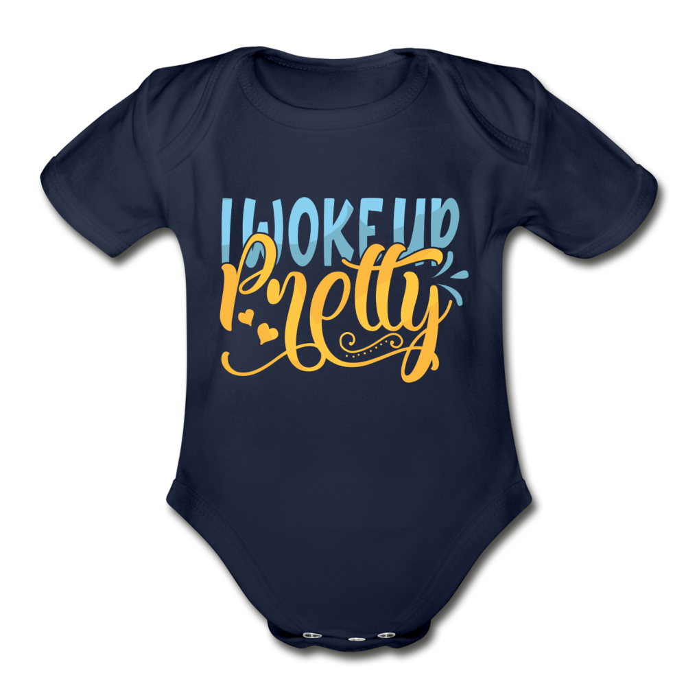 I woke up pretty Short Sleeve Baby Bodysuit by Tshirt Unlimited