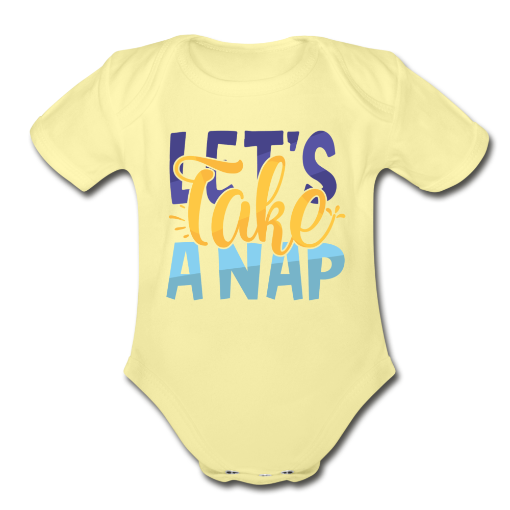 Lets Take A Nap Short Sleeve Baby Bodysuit by Tshirt Unlimited