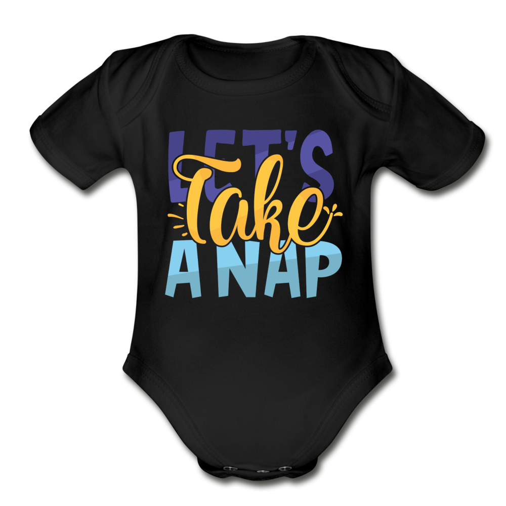 Lets Take A Nap Short Sleeve Baby Bodysuit by Tshirt Unlimited