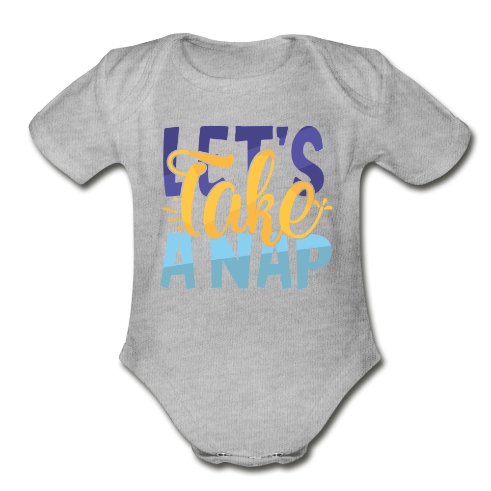 Lets Take A Nap Short Sleeve Baby Bodysuit by Tshirt Unlimited