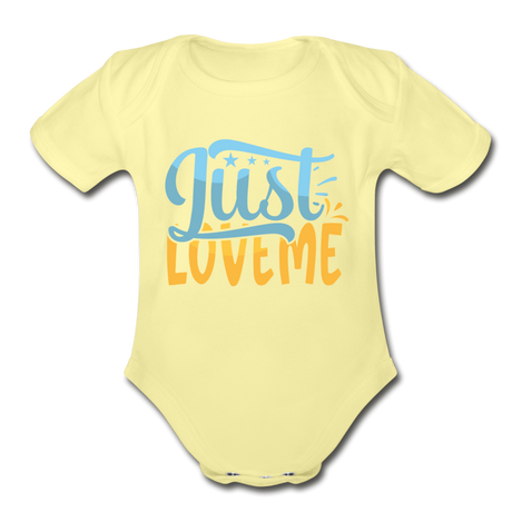 Just Love Me Short Sleeve Baby Bodysuit by Tshirt Unlimited