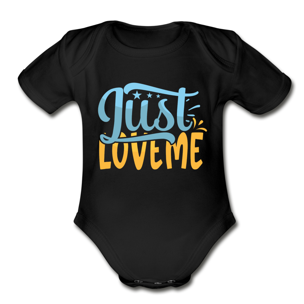 Just Love Me Short Sleeve Baby Bodysuit by Tshirt Unlimited