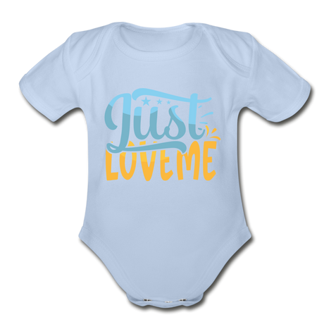 Just Love Me Short Sleeve Baby Bodysuit by Tshirt Unlimited