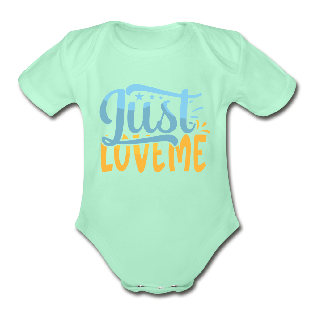 Just Love Me Short Sleeve Baby Bodysuit by Tshirt Unlimited