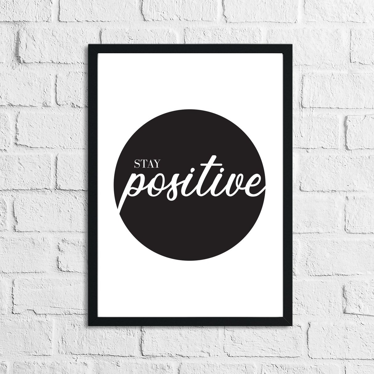 Stay Positive Circle Inspirational Wall Decor Quote Print by WinsterCreations™ Official Store