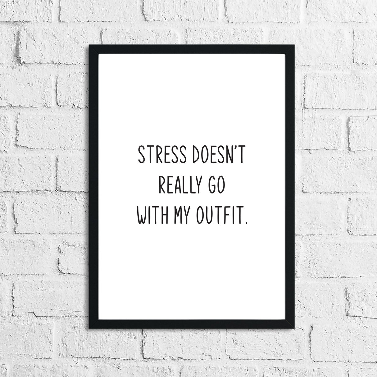 Stress Doesn't Really Go With My Outfit 2 Dressing Room Simple Wall Decor Print by WinsterCreations™ Official Store