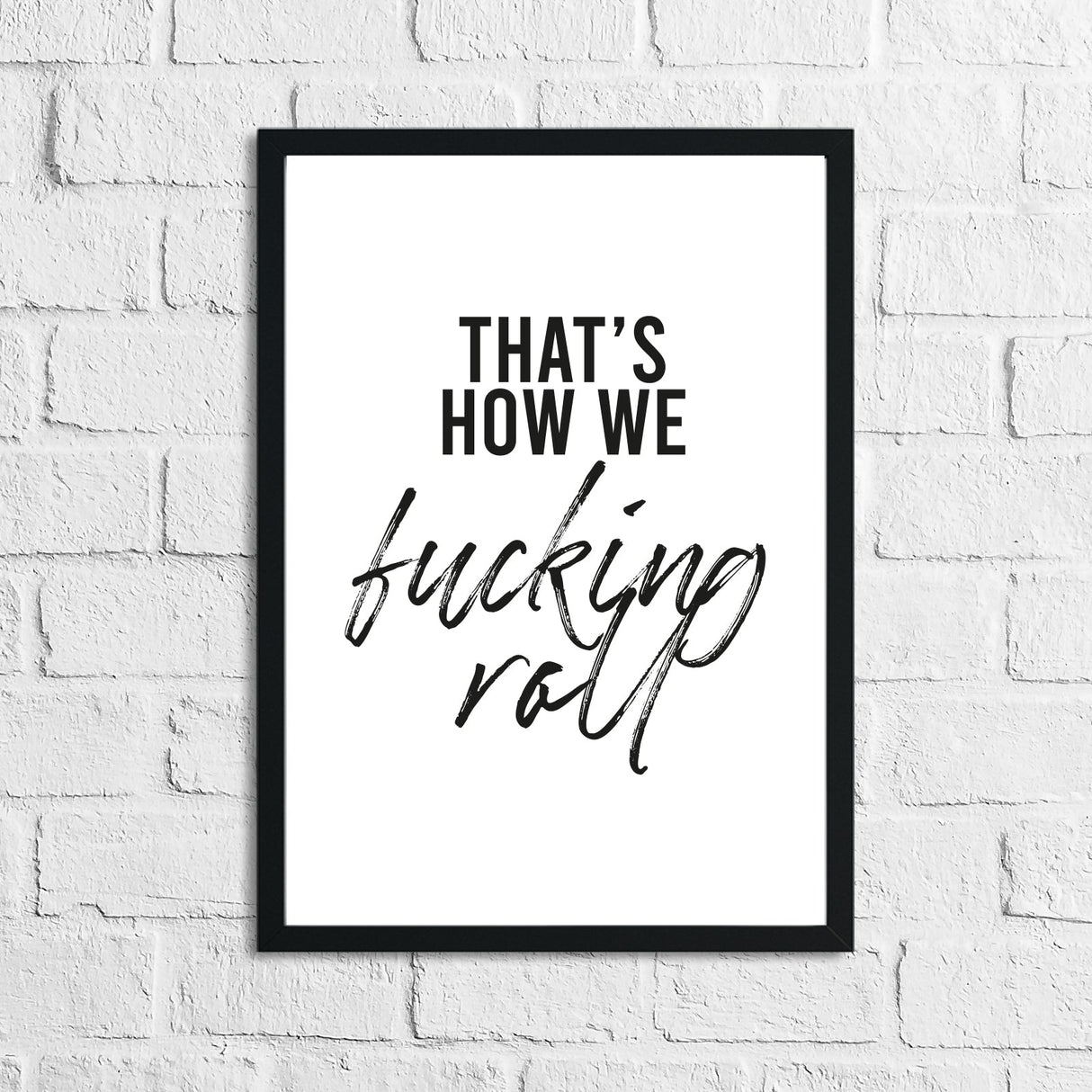 That's How We Fucking Roll Humorous Funny Bathroom Wall Decor Print by WinsterCreations™ Official Store