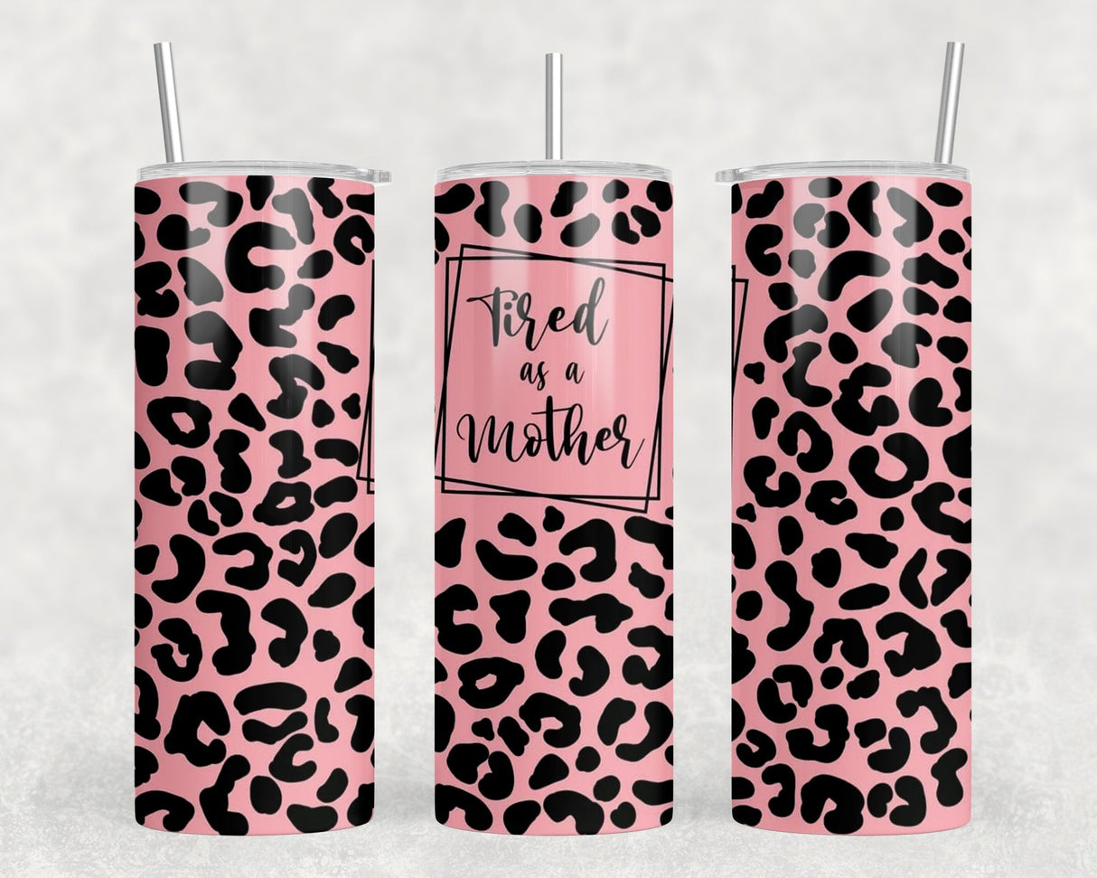 Tired As A Mother Leopard Print|Skinny Tumbler|Optional Bluetooth Speaker| Speaker Color Varies by Rowdy Ridge Co