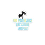 99 Problems stickers by Tropical Seas Clothing