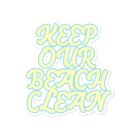 Keep Our Beach Clean stickers by Tropical Seas Clothing