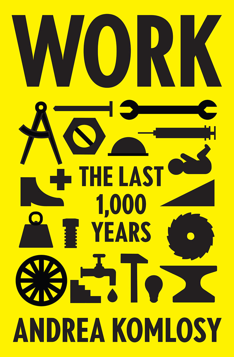 Work: The Last 1,000 Years – Andrea Komlosy by Working Class History | Shop