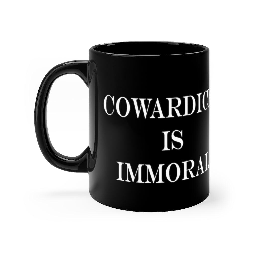 Cowardice is Immoral 11oz Black Mug by Proud Libertarian - Vysn