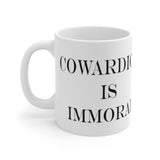 Cowardice is Immoral 11oz White Mug by Proud Libertarian - Vysn