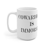 Cowardice is Immoral 15oz White Mug by Proud Libertarian - Vysn