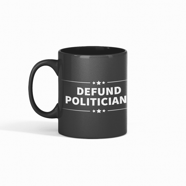 Defund Politicians (Black and White) by Proud Libertarian - Vysn