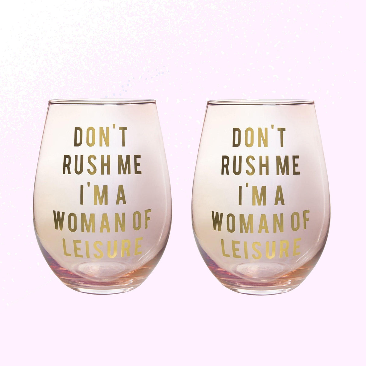 Don't Rush Me, I'm a Woman Of Leisure Stemless Wine Glass in Rose and Gold | 20 0z. | Set of 2 by The Bullish Store - Vysn