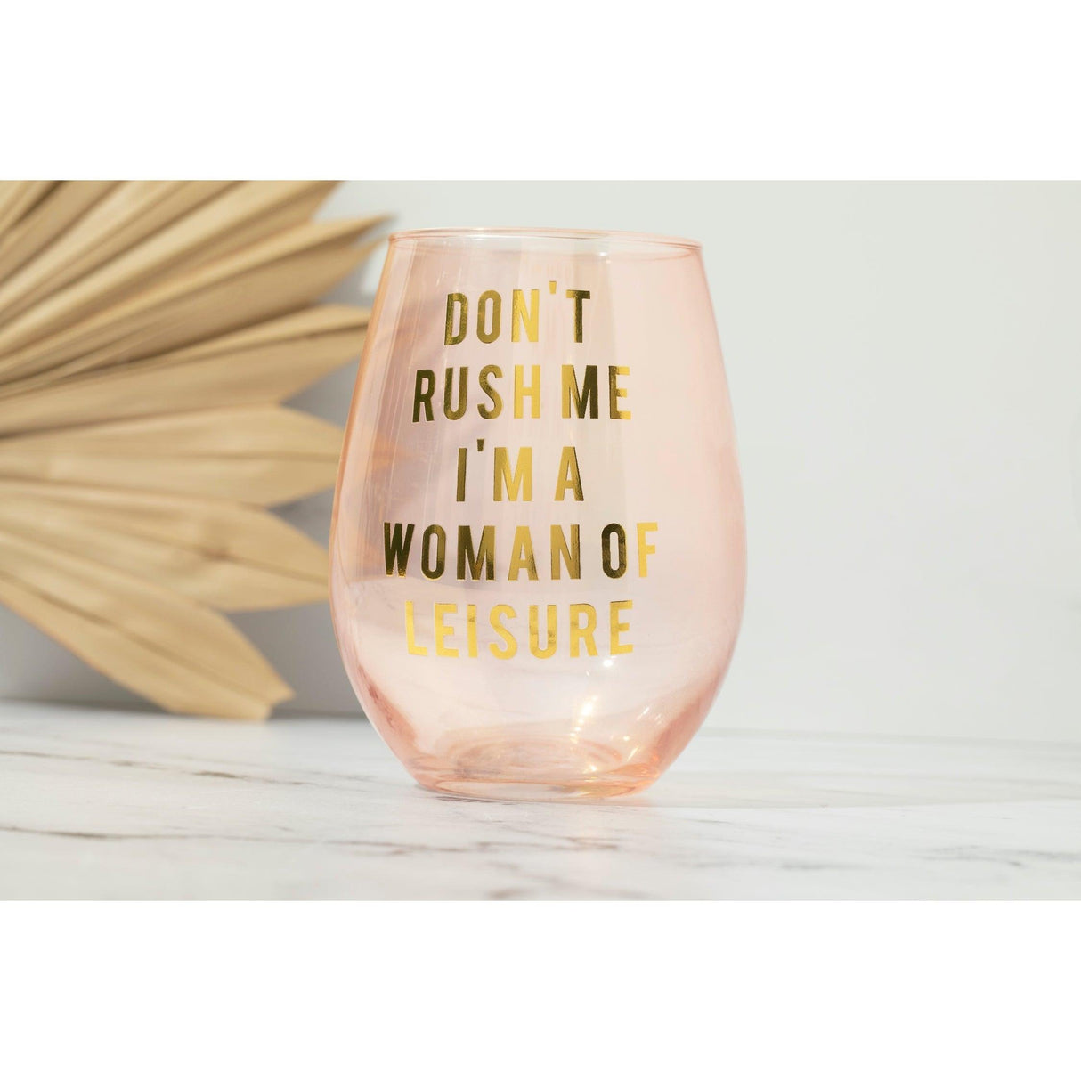 Don't Rush Me, I'm a Woman Of Leisure Stemless Wine Glass in Rose and Gold | 20 0z. | Set of 2 by The Bullish Store - Vysn