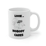 Funny Searcastic Look Nobody Cares Ceramic Mug by Js House - Vysn