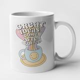 Great Ideas Come After Coffee Mug by Quirky Crate - Vysn