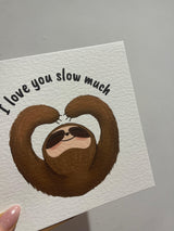 I Love You Slow Much Sloth Valentines Day Funny Humorous Hammered Card & Envelope by WinsterCreations™ Official Store - Vysn