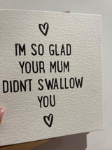 I’m So Glad Your Mum Didn’t Swallow You Valentines Day Funny Humorous Hammered Card & Envelope by WinsterCreations™ Official Store - Vysn