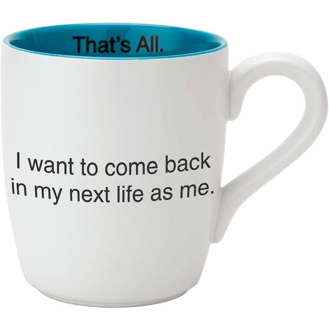 I Want To Come Back In My Next Life As Me Ceramic Coffee Mug in Teal and White by The Bullish Store - Vysn