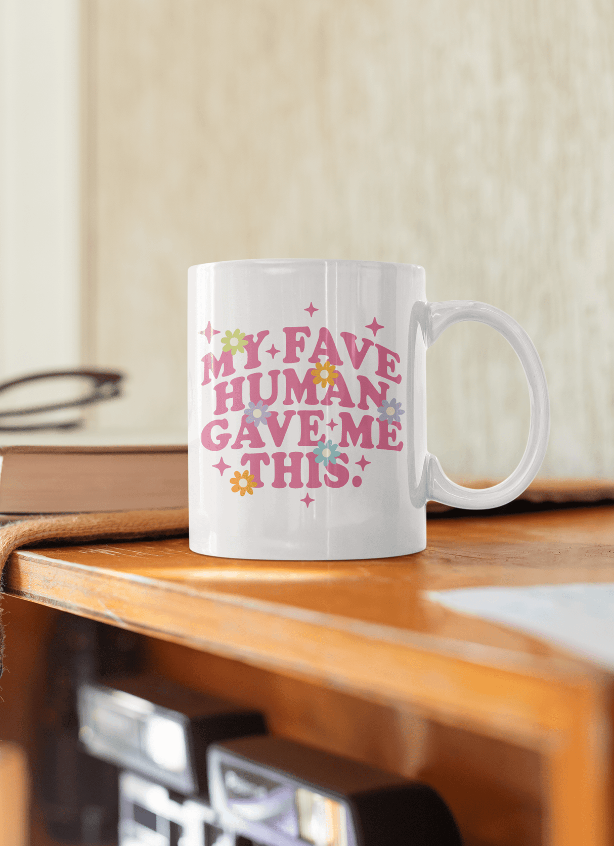 My Favorite Human Gave Me This Mug by Quirky Crate - Vysn