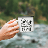 Sorry I'm Late I Didnt Want To Come Sarcastic Mug by WinsterCreations™ Official Store - Vysn