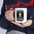 Why You Salty? Funny Ceramic Mug for Men and Women"11oz by Js House - Vysn